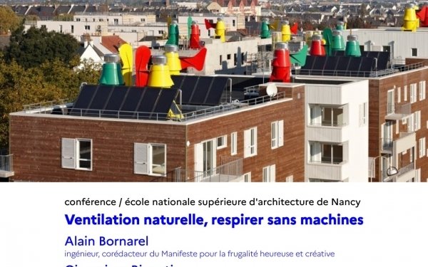 CONFÉRENCE + EXPOSITION 
MAR. 24 MARS / 18h École d'architecture de Nancy
 
"Ventilation naturelle, respirer sans machines"
Alain Bornarel / Ingénieur, corédacteur du Manifeste pour la frugalité heureuse et créative, membre du bureau de l'association Frugalité heureuse
Giampiero Ripanti / Ingénieur - architecte, membre du Bureau d'études Switch (ingénierie, environnement, énergie)
Conférence suivie de la présentation de l'exposition à l'école d'architecture de Nancy.
+
Séance de dédicaces de l'ouvrage Ventilation naturelle, guide pratique et technique (éditions Eyrolles) en présence de la Librairie Didier

#architecture #architecturenancy 
#frugaliteheureuseetcreative @frugalite_heureuse_et_creative