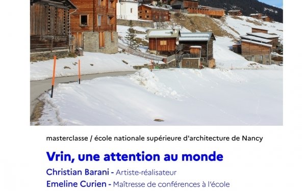 MASTERCLASSE CE SOIR - 18H
Amphithéâtre B

𝗩𝗿𝗶𝗻, 𝘂𝗻𝗲 𝗮𝘁𝘁𝗲𝗻𝘁𝗶𝗼𝗻 𝗮𝘂 𝗺𝗼𝗻𝗱𝗲
Christian Barani, artiste-réalisateur
Emeline Curien, Maîtresse de conférences à l'école d'architecture de Nancy, docteure en histoire de l'art, chercheure au LHAC

➡️ Christian Barani et Emeline Curien partageront les résultats d'une première étape de travail pour la réalisation d'un film documentaire consacré au village de Vrin en Suisse et au travail de l'architecte Gion A. Caminada, qui a décidé de vivre et d'exercer dans cette localité de 250 habitants.

Dans cette cocréation, l'enjeu est de penser les paysages, les territoires, les architectures et les communautés qui les habitent, au croisement du regard cinématographique et de la recherche en architecture et de renouveler les questions politiques, anthropologiques, philosophiques et environnementales qui leurs sont liées.

𝘗𝘳𝘰𝘫𝘦𝘵 𝘳𝘦́𝘢𝘭𝘪𝘴𝘦́ 𝘥𝘢𝘯𝘴 𝘭𝘦 𝘤𝘢𝘥𝘳𝘦 𝘥𝘶 𝘗𝘭𝘢𝘯 𝘊𝘶𝘭𝘵𝘶𝘳𝘦 𝘦𝘵 𝘙𝘶𝘳𝘢𝘭𝘪𝘵𝘦́ 𝘦𝘵 𝘢𝘷𝘦𝘤 𝘭𝘦 𝘴𝘰𝘶𝘵𝘪𝘦𝘯 𝘥𝘦 𝘭𝘢 𝘊𝘩𝘢𝘪𝘳𝘦 𝘕𝘰𝘶𝘷𝘦𝘭𝘭𝘦𝘴 𝘳𝘶𝘳𝘢𝘭𝘪𝘵𝘦́𝘴 - 𝘈𝘳𝘤𝘩𝘪𝘵𝘦𝘤𝘵𝘶𝘳𝘦 𝘦𝘵 𝘮𝘪𝘭𝘪𝘦𝘶𝘹 𝘷𝘪𝘷𝘢𝘯𝘵𝘴.
#masterclasse #conférence #architecture #enseignementsupérieur